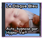 Le Disque Bleu-Une auto-Hypnose Puissante